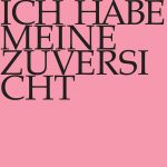 Ich habe meine Zuversicht