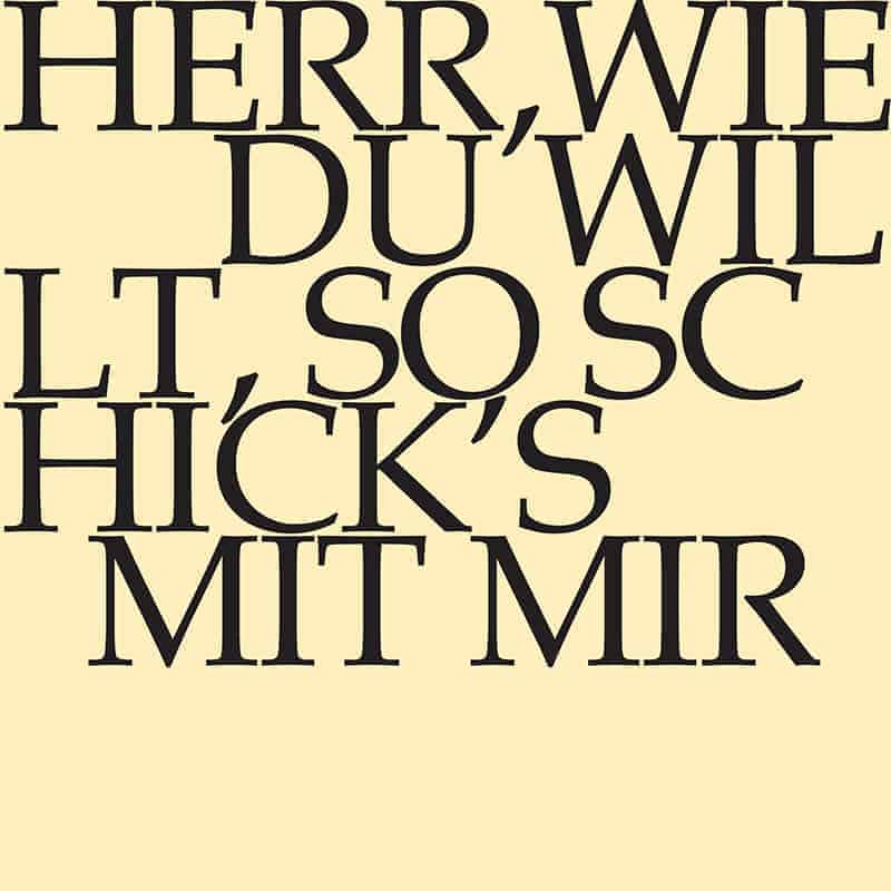 Herr, wie du willt, so schick’s mit mir