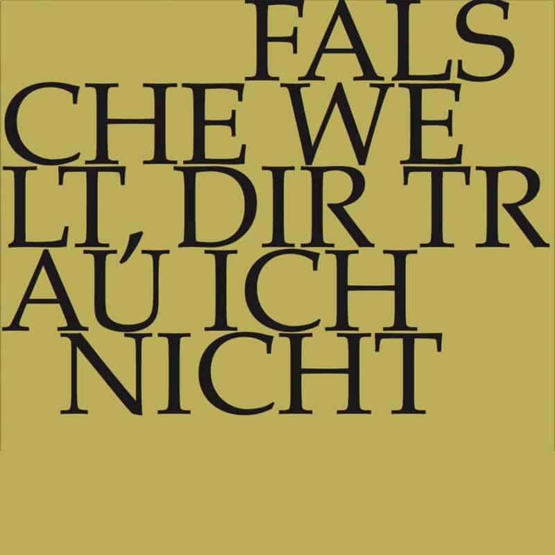 Falsche Welt, dir trau ich nicht