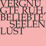 Vergnügte Ruh, beliebte Seelenlust