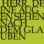 Herr, deine Augen sehen nach dem Glauben
