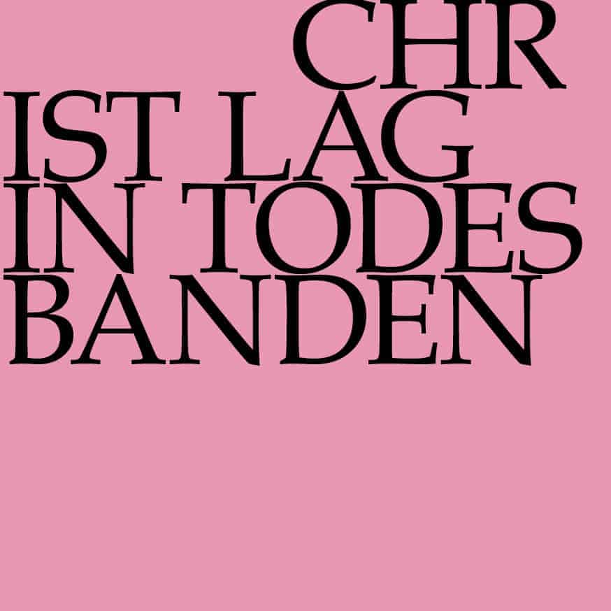 «Christ lag in Todesbanden»