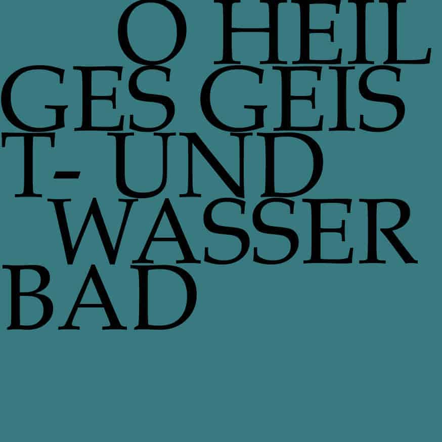 O heilges Geist- und Wasserbad