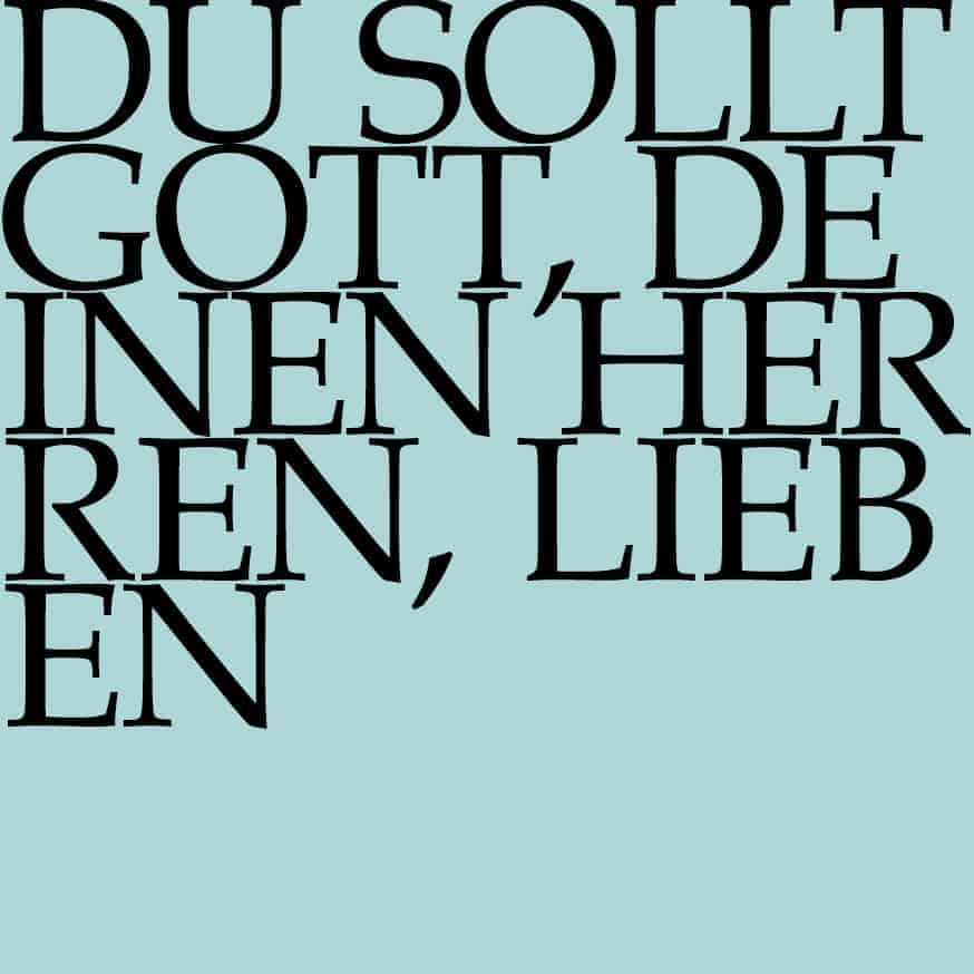 Du sollt Gott, deinen Herren, lieben