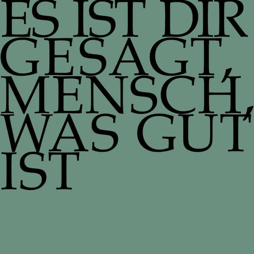 Es ist dir gesagt, Mensch, was gut ist