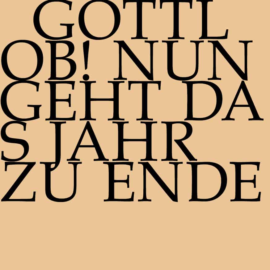 Gottlob! nun geht das Jahr zu Ende