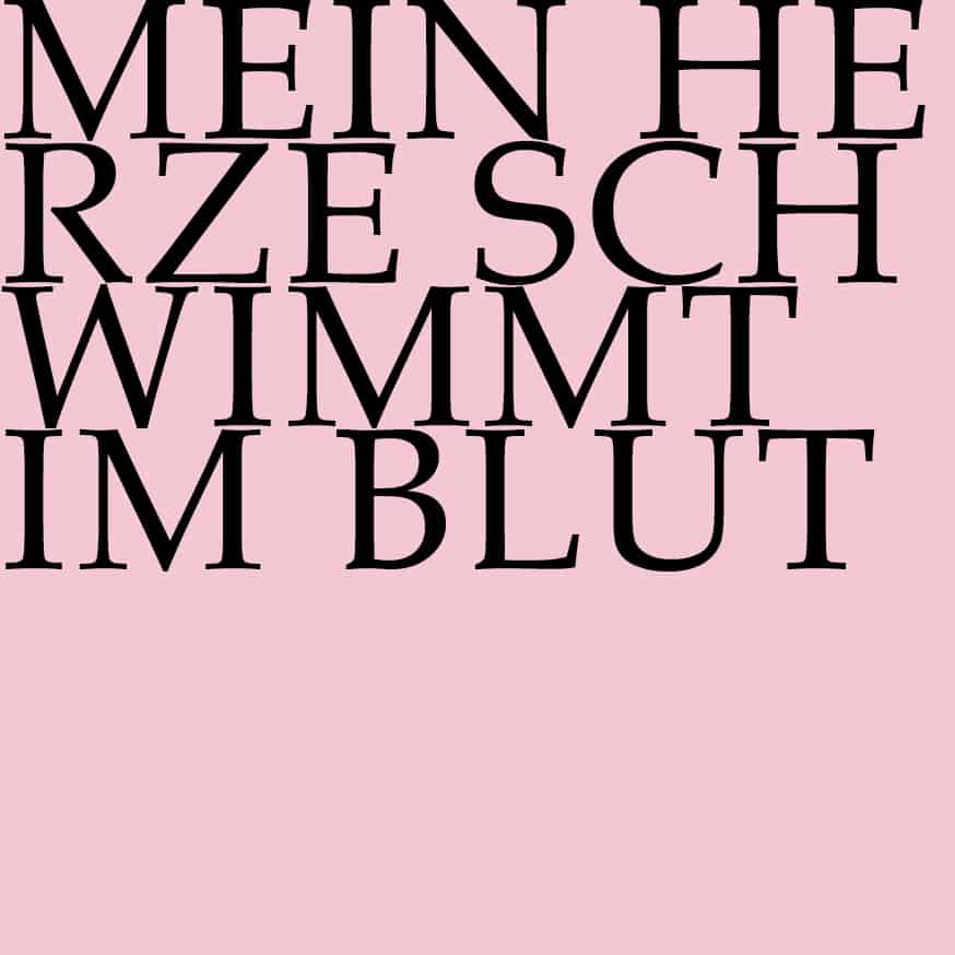 Mein Herze schwimmt im Blut