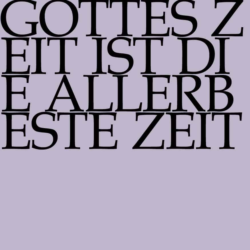 Gottes Zeit ist die allerbeste Zeit