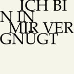 Ich bin in mir vergnügt