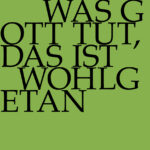 Was Gott tut, das ist wohlgetan