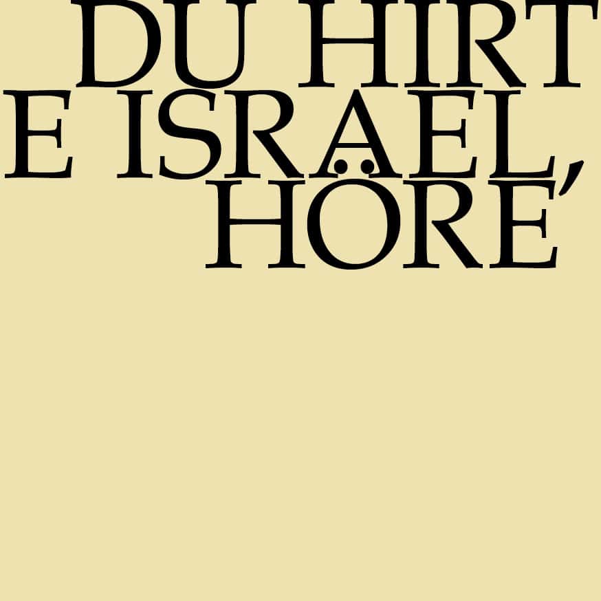 Du Hirte Israel, höre